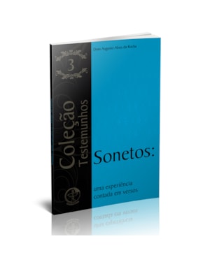 SONETOS - UMA EXPERIENCIA CONTADA EM VERSOS - 1ª