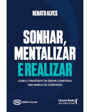 Sonhar, mentalizar e realizar: Como o propósito de servir construiu uma marca de confiança