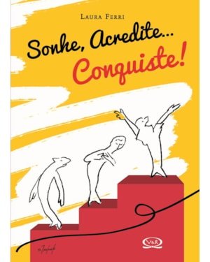 SONHE. ACREDITE... CONQUISTE!