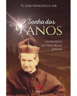SONHO DOS 9 ANOS, O - UM PROJETO DE VIDA PELOS JOVENS