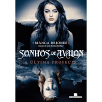 SONHOS DE AVALON: A ÚLTIMA PROFECIA (VOL. 1)