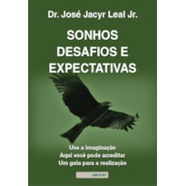 SONHOS, DESAFIOS E EXPECTATIVAS