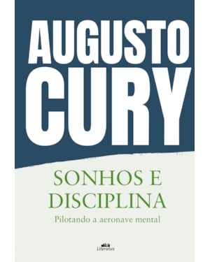 SONHOS E DISCIPLINA - PILOTANDO A AERONAVE MENTAL