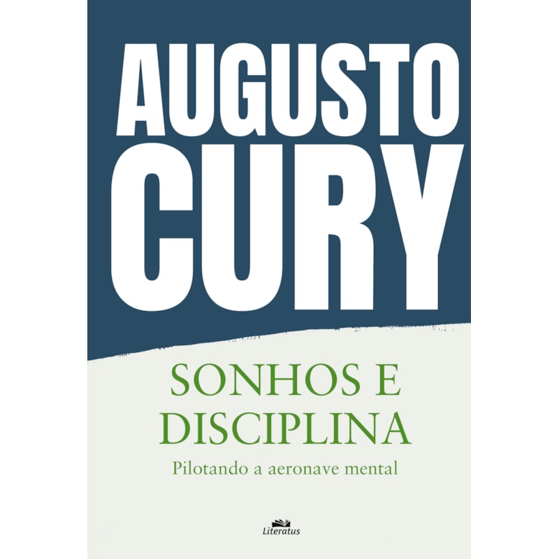 SONHOS E DISCIPLINA - PILOTANDO A AERONAVE MENTAL
