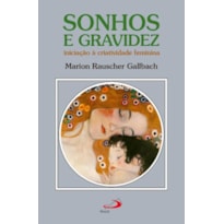 Sonhos e Gravidez: Iniciação à criatividade feminina