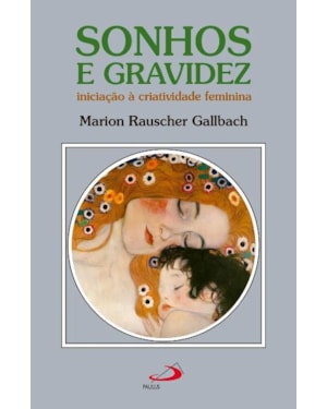 Sonhos e Gravidez: Iniciação à criatividade feminina
