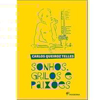 SONHOS, GRILOS E PAIXÕES