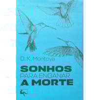 SONHOS PARA ENGANAR A MORTE