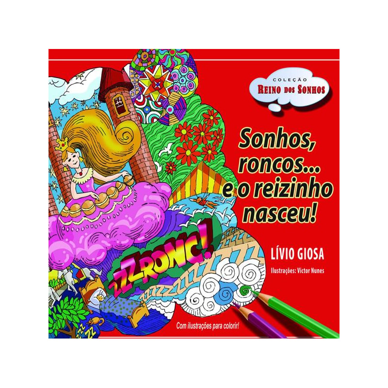 SONHOS, RONCOS ... E O REIZINHO NASCEU!