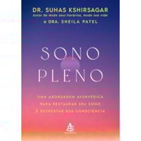 SONO PLENO: UMA ABORDAGEM AYURVÉDICA PARA RESTAURAR SEU SONO E DESPERTAR SUA CONSCIÊNCIA