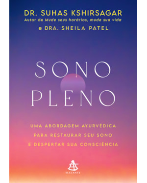 SONO PLENO: UMA ABORDAGEM AYURVÉDICA PARA RESTAURAR SEU SONO E DESPERTAR SUA CONSCIÊNCIA