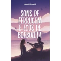 SONS DE FERRUGEM E ECOS DE BORBOLETA
