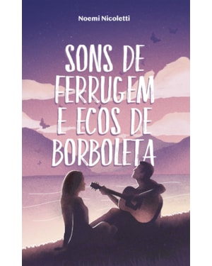 SONS DE FERRUGEM E ECOS DE BORBOLETA