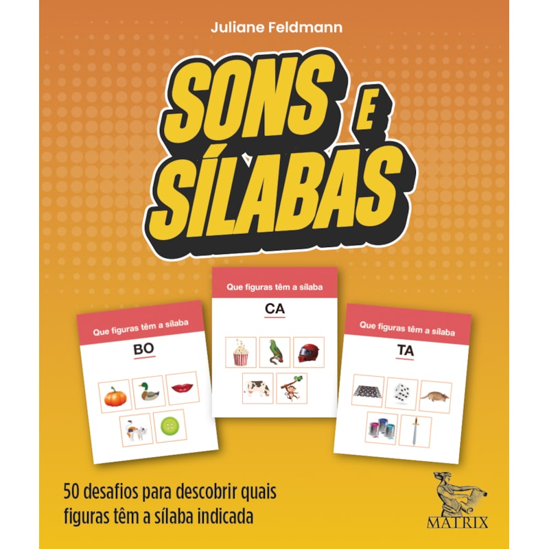 SONS E SÍLABAS: 50 DESAFIOS PARA DESCOBRIR QUAIS FIGURAS TÊM A SÍLABA INDICADA