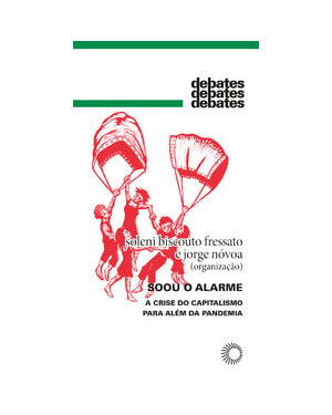 SOOU O ALARME: A CRISE DO CAPITALISMO PARA ALÉM DA PANDEMIA