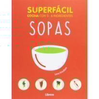 Sopas. superfácil. cocina con 3-6 ingredientes