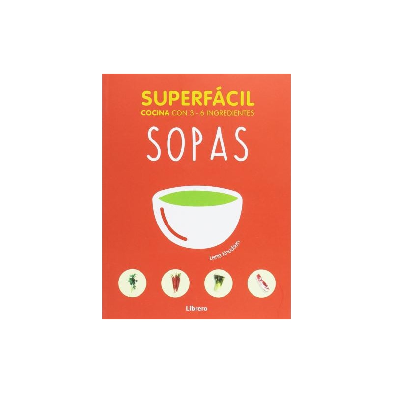 Sopas. superfácil. cocina con 3-6 ingredientes