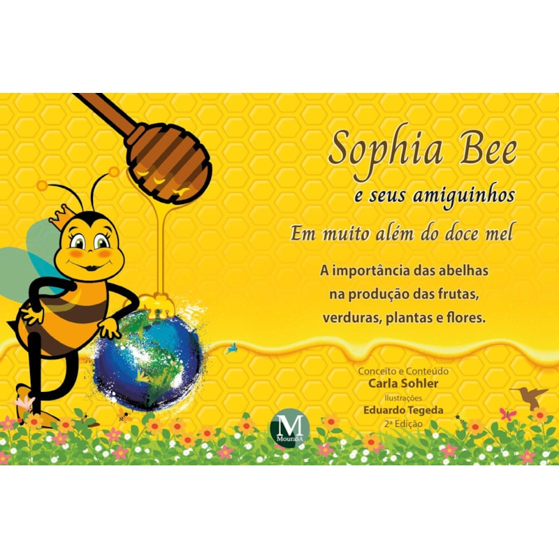 SOPHIA BEE E SEUS AMIGUINHOS EM: MUITO ALÉM DO DOCE MEL - 2ª ED.