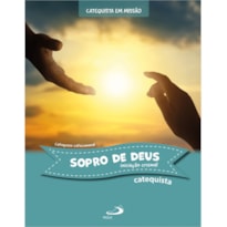 SOPRO DE DEUS- INICIAÇÃO CRISMAL - CATEQUISTA
