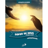 SOPRO DE DEUS- INICIAÇÃO CRISMAL - CATEQUIZANDO
