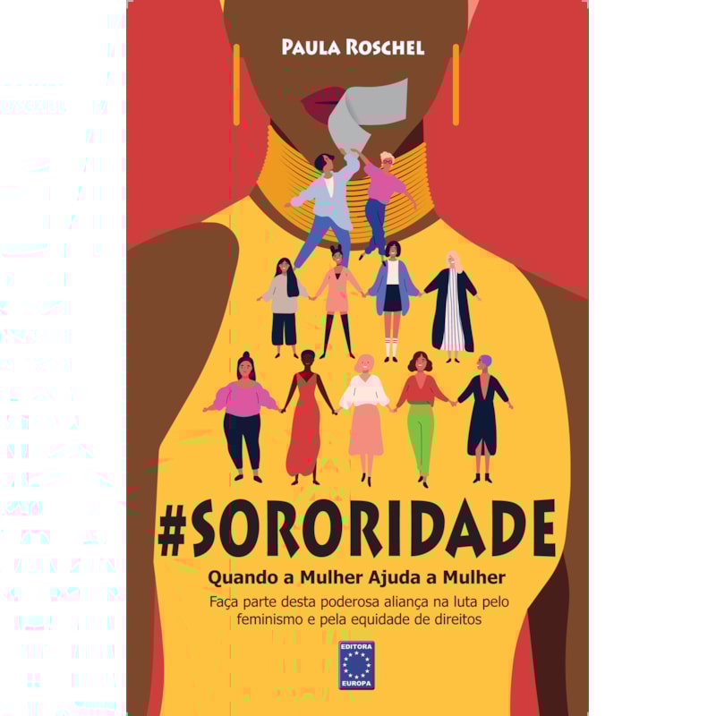 SORORIDADE: QUANDO A MULHER AJUDA A MULHER