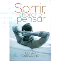 SORRIR, CHORAR E PENSAR