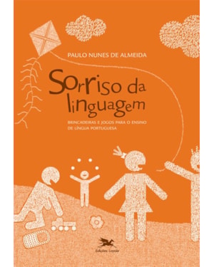 SORRISO DA LINGUAGEM: BRINCADEIRAS E JOGOS PARA O ENSINO DE LÍNGUA PORTUGUESA
