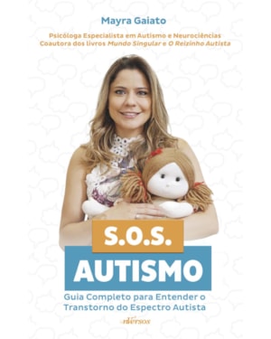 SOS AUTISMO: GUIA COMPLETO PARA ENTENDER O TRANSTORNO DO ESPECTRO AUTISTA