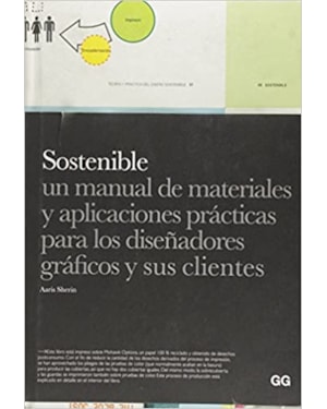 SOSTENIBLE - UN MANUAL DE MATERIALES Y APLICACIONES PRACTICAS PARA LOS DISE - 1