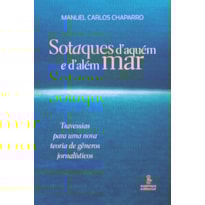 SOTAQUES DAQUÉM E DALÉM MAR: TRAVESSIAS PARA UMA NOVA TEORIA DE GÊNEROS JORNALÍSTICOS 