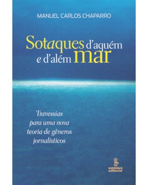 SOTAQUES DAQUÉM E DALÉM MAR: TRAVESSIAS PARA UMA NOVA TEORIA DE GÊNEROS JORNALÍSTICOS 