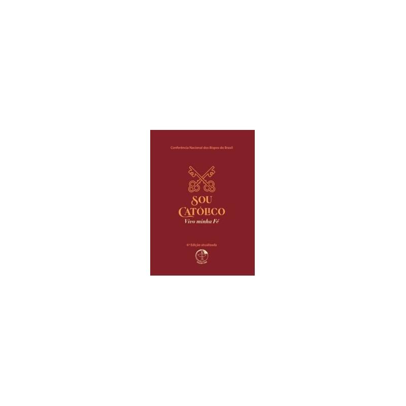 Sou Católico: vivo a minha fé (6ª edição) - Capa dura - Luxo