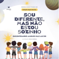 SOU DIFERENTE, MAS NÃO ESTOU SOZINHO. ENCONTRANDO AMIGOS NAS AH/SD