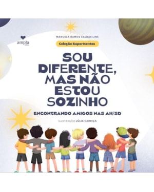 SOU DIFERENTE, MAS NÃO ESTOU SOZINHO. ENCONTRANDO AMIGOS NAS AH/SD