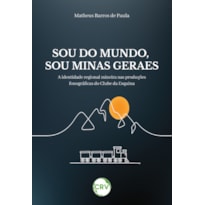 SOU DO MUNDO, SOU MINAS GERAES: A IDENTIDADE REGIONAL MINEIRA NAS PRODUÇÕES FONOGRÁFICAS DO CLUBE DA ESQUINA