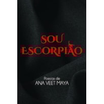 Sou Escorpião: Poesias