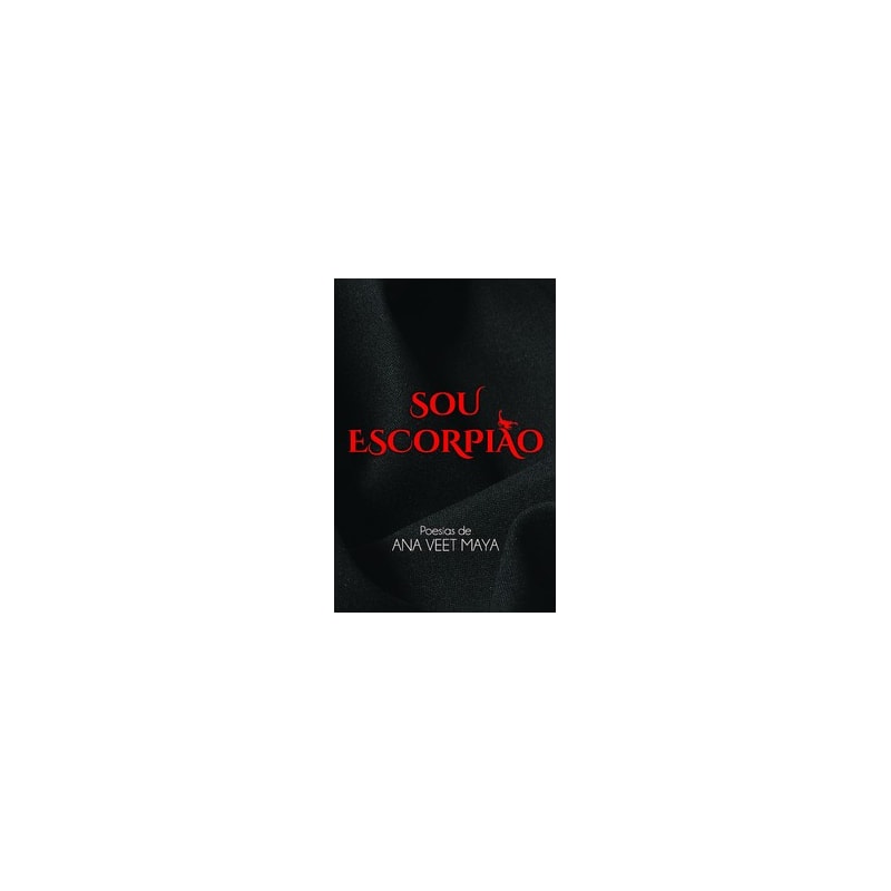 Sou Escorpião: Poesias