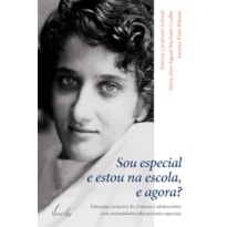 SOU ESPECIAL E ESTOU NA ESCOLA, E AGORA? - 1
