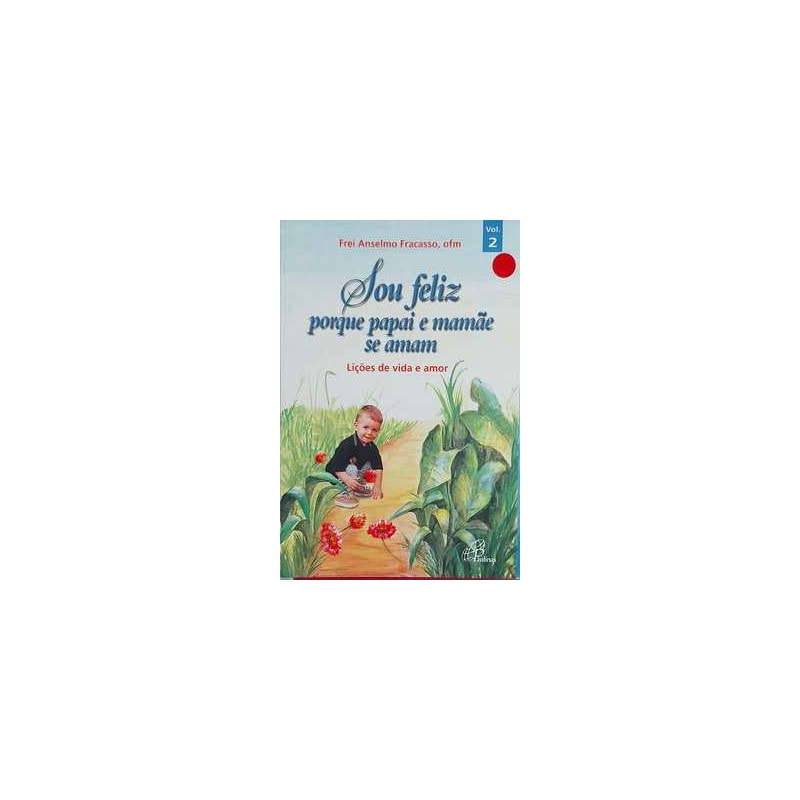 SOU FELIZ PORQUE PAPAI E MAMAE SE AMAM - 1