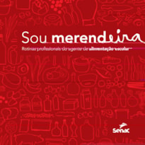 SOU MERENDEIRA: ROTINAS PROFISSIONAIS DO AGENTE DE ALIMENTAÇÃO ESCOLAR