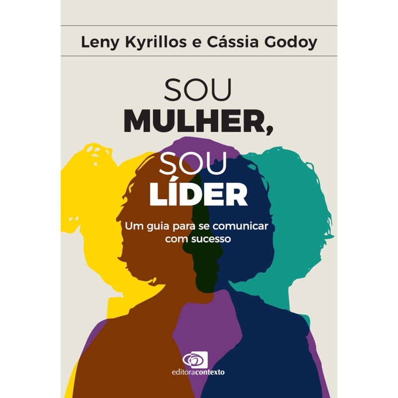SOU MULHER, SOU LÍDER: UM GUIA PARA SE COMUNICAR COM SUCESSO