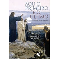 SOU O PRIMEIRO E O ÚLTIMO - ESTUDO EM TEORIA MIMÉTICA E APOCALIPSE