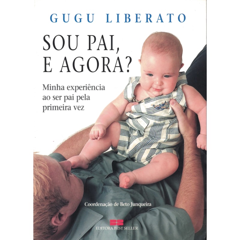 SOU PAI, E AGORA?: MINHA EXPERIÊNCIA AO SER PAI PELA PRIMEIRA VEZ