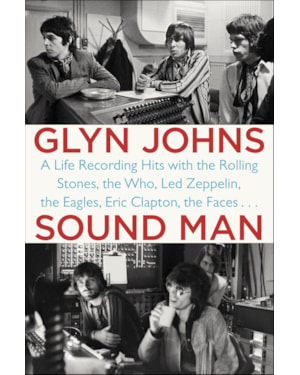 SOUND MAN (EDIÇÃO EM CAPA DURA): UMA VIDA GRAVANDO COM BEATLES, ROLLING STONES, THE WHO, LED ZEPPELIN, THE EAGLES, ERIC CLAPTON, THE FACES E OUTRAS LENDAS DA MÚSICA