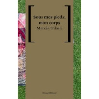SOUS MES PIEDS, MON CORPS