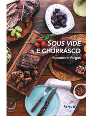 SOUS VIDE E CHURRASCO