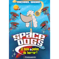 SPACE DOGS - A BOLA DE PELOS DO HORROR!