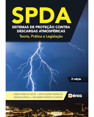 SPDA - SISTEMAS DE PROTEÇÃO CONTRA DESCARGAS ATMOSFÉRICAS - TEORIA, PRÁTICA E LEGISLAÇÃO