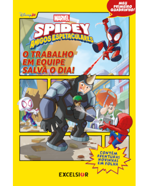 SPIDEY E SEUS AMIGOS ESPETACULARES - MEU PRIMEIRO QUADRINHO!: O TRABALHO EM EQUIPE SALVA O DIA!