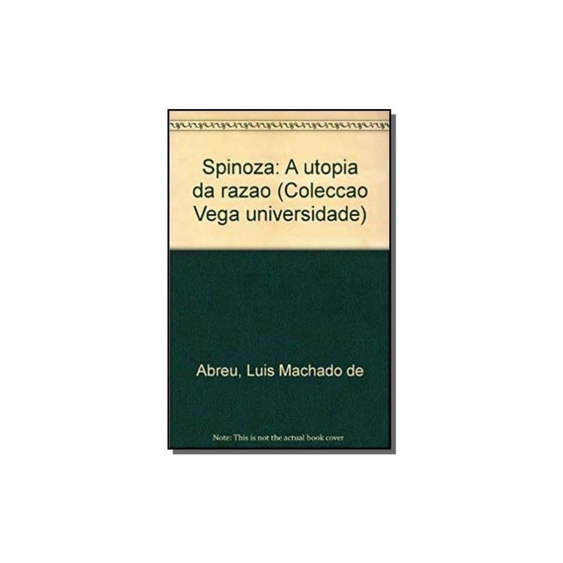 SPINOZA - A UTOPIA DA RAZAO - 1ª